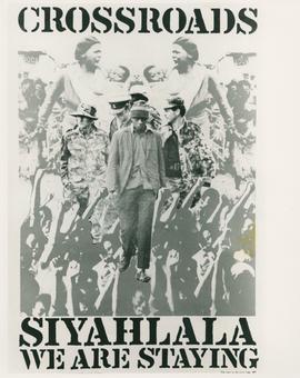 South African resistance posters: Crossroads Siyahlala We are staying