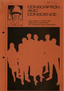 Conscription and Conscience: The report of the 4th national conference on conscientious objection 