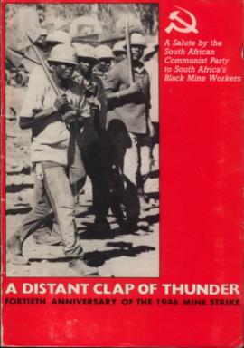 A distant clap of thunder: Fortieth Anniversary of the 1946 Mine Strike. A salute by the South Af...