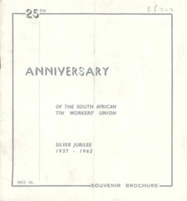 Anniversary of the S.A. Tin Workers' Union: silver jubilee 1937-1962. Souvenir brochure