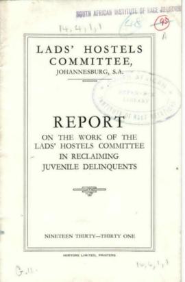 Report on the work of the Lads' Hostel committee in reclaiming juvenile delinquents