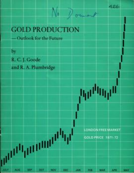 Gold Production - Outlook for the Future R.J.C. Goode and R.A. Plumridge