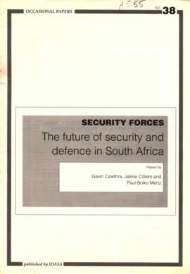 Security forces. The future of security and defence in South Africa