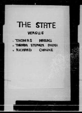 State vs Thomas Velaphi Masuku, Stephen Themba Nkosi, Richard Sipho Chauke 