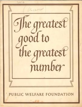 The greatest good to the greatest number Public Welfare Foundation
