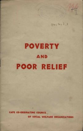 Cape Co-ordinating Council of Social Welfare organisations: 'Poverty and Poor Relief' 
