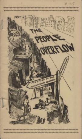 The people overflow. The story of the Johannesburg squatters, issued by Johannesburg District Com...