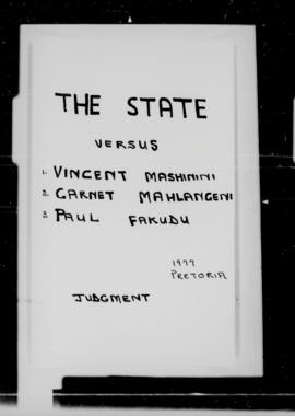 State vs Vincent Mashinini, Garnet Mahlangeni, Paul Fakudu