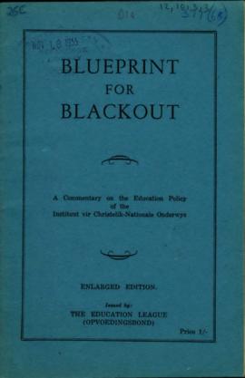 Blueprint For Blackout: A Commentary on the Education Policy of the Instituut vir Christelike Nas...