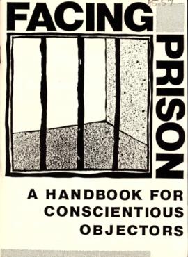 Facing Prison: a Handbook for Conscientious Objectors 