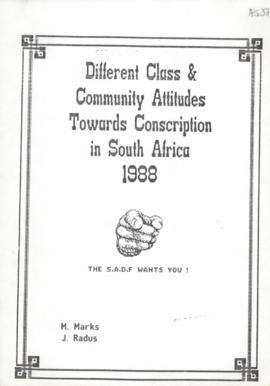 Paper. Different Class and Community Attitudes Towards Conscription in South Africa by M. Marks a...
