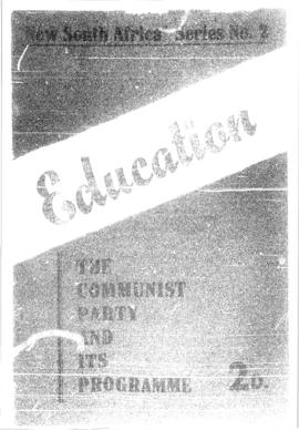 Education The Communist Party and its Programme. "Now South Africa" Series No. 2