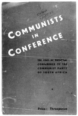 Communists in Conference. The 1943-1944 National Conference of the Communist Party of South Africa