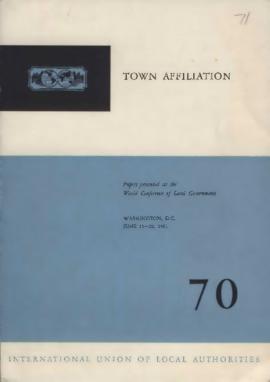 "Town Affiliation" Papers presented at the World Conference of Local Government Washing...