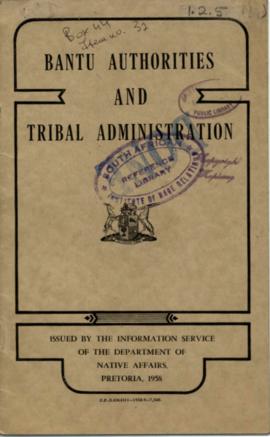 'Bantu Authorities and Tribal Administration', Dept. of Native Affairs