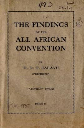 "The Findings of the All African Convention" D.D.T. Jabavu, pamphlet three 