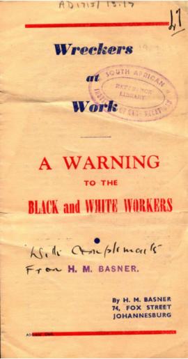 Wreckers at work: a warning to the Black and White Workers by H.M. Barker