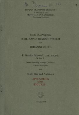 Study of a Proposed Rail Rapid Transit System for Johannesburg by /f. Gordon Maxwell, C.B.E., T.D...