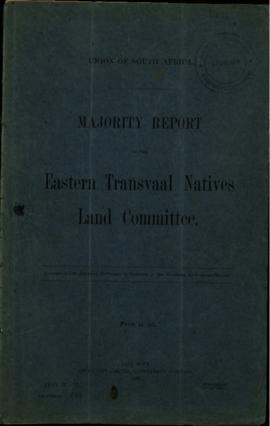 Majority Report of the Eastern Transvaal Natives Land Committee'